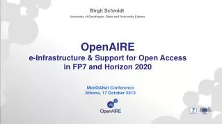 OpenAIRE e-Infrastructure &amp; Support for Open Access in FP7 and Horizon 2020