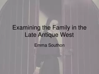 Examining the Family in the Late Antique West