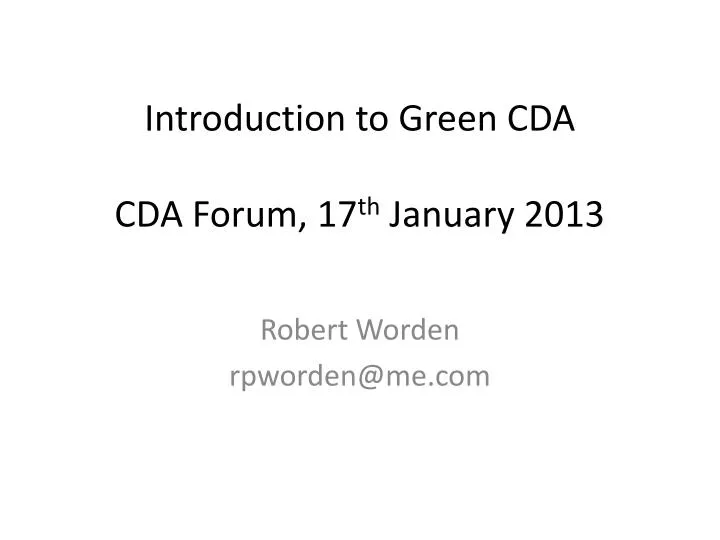 introduction to green cda cda forum 17 th january 2013