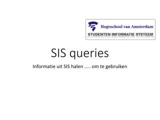sis queries