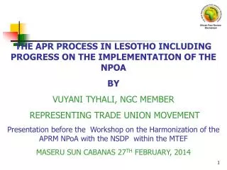 THE APR PROCESS IN LESOTHO INCLUDING PROGRESS ON THE IMPLEMENTATION OF THE NPOA BY