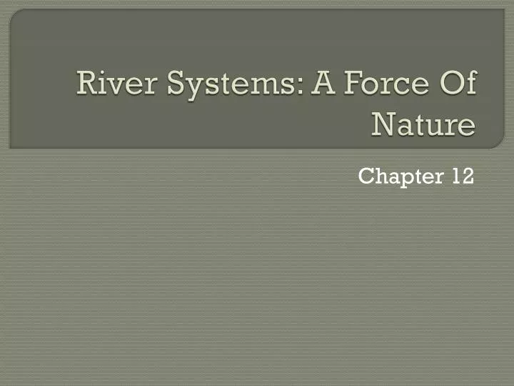 river systems a force of nature