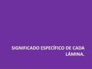 significado espec fico de cada l mina