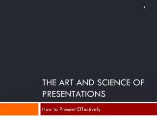 The art and science of presentations