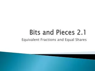 Bits and Pieces 2.1