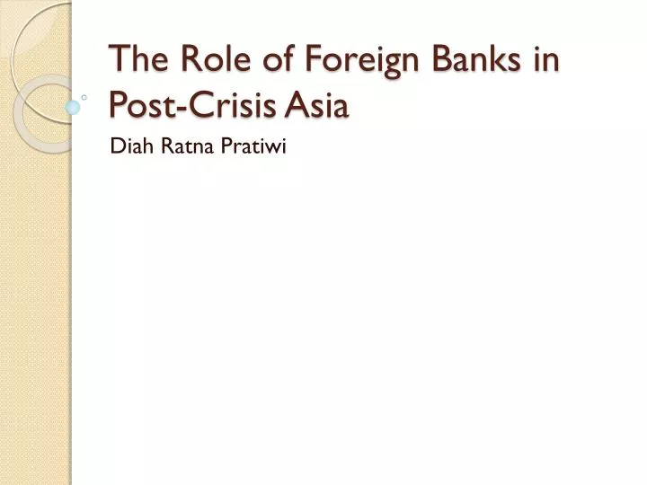 the role of foreign banks in post crisis asia