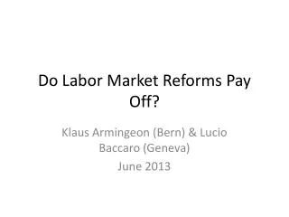 Do Labor Market Reforms Pay Off?