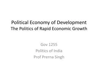 Political Economy of Development The Politics of Rapid Economic Growth