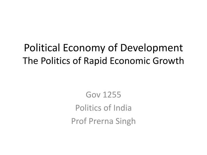 political economy of development the politics of rapid economic growth