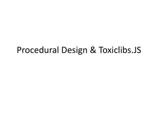 Procedural Design &amp; Toxiclibs.JS