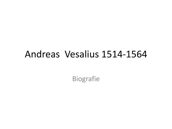 andreas vesalius 1514 1564