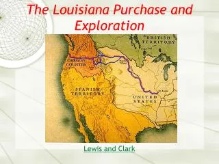 The Louisiana Purchase and Exploration