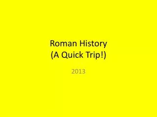 Roman History (A Quick Trip!)