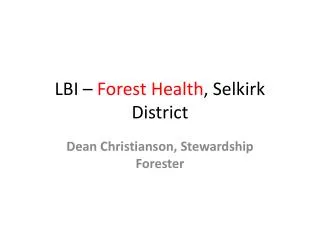 LBI – Forest Health , Selkirk District