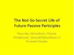 The Not-So-Secret Life of Future Passive Participles