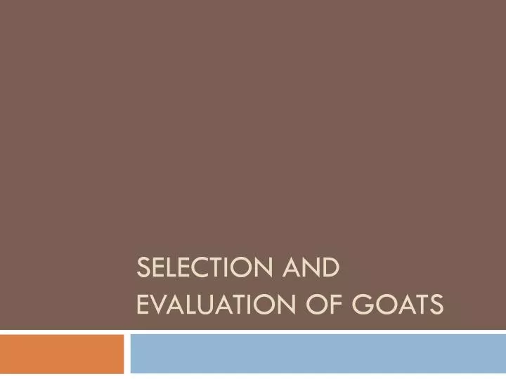 selection and evaluation of goats