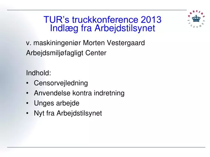 tur s truckkonference 2013 indl g fra arbejdstilsynet