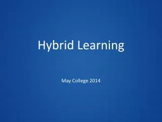 Hybrid Learning May College 2014