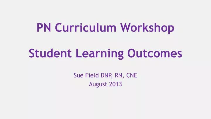 pn curriculum workshop student learning outcomes