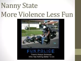 Nanny State More Violence Less Fun