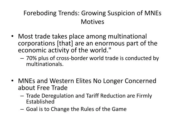 foreboding trends growing suspicion of mnes motives