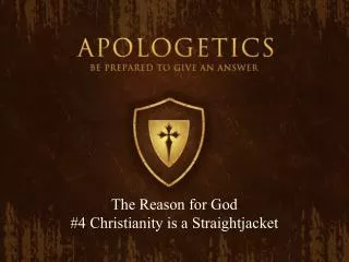 The Reason for God #4 Christianity is a Straightjacket
