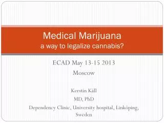 Medical Marijuana a way to legalize cannabis?