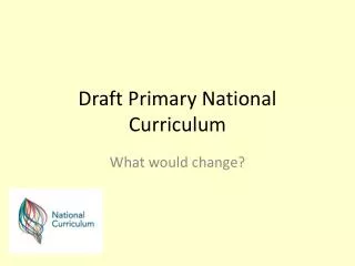 Draft Primary National Curriculum