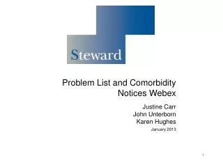 Problem List and Comorbidity Notices Webex Justine Carr John Unterborn Karen Hughes January 2013