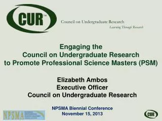 Engaging the Council on Undergraduate Research to Promote Professional Science Masters (PSM)