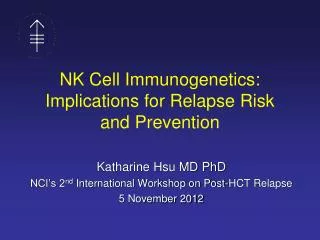 NK Cell Immunogenetics : Implications for Relapse Risk and Prevention