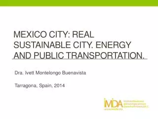 mexico city: real sustainable city. Energy and public transportation.