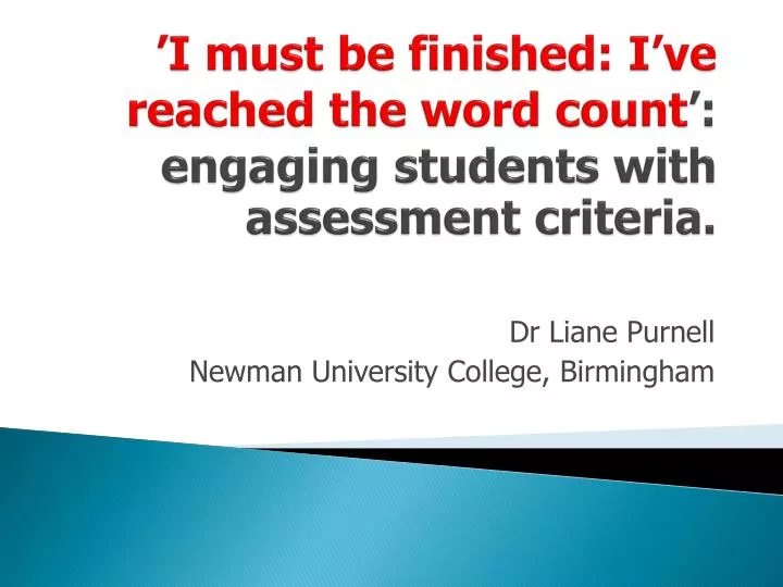 i must be finished i ve reached the word count engaging students with assessment criteria