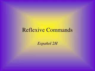 Reflexive Commands