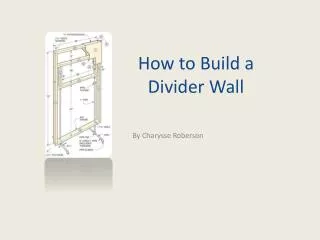 How to Build a Divider Wall
