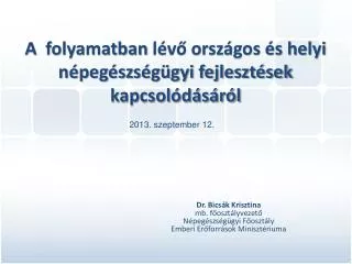 A folyamatban lévő országos és helyi népegészségügyi fejlesztések kapcsolódásáról