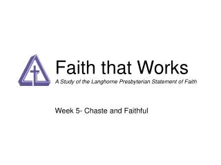 Faith that Works A Study of the Langhorne Presbyterian Statement of Faith