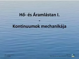 Hő- és Áramlástan I. - Kontinuumok mechanikája