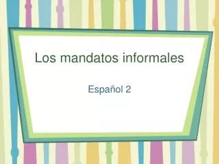 Los mandatos informales