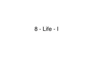 8 - Life - I