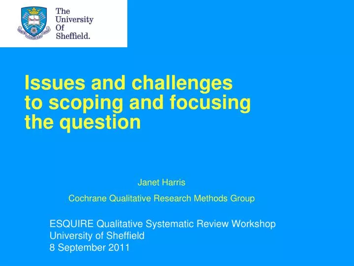 issues and challenges to scoping and focusing the question