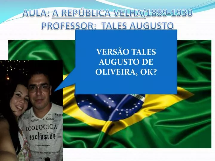 aula a rep blica velha 1889 1930 professor tales augusto