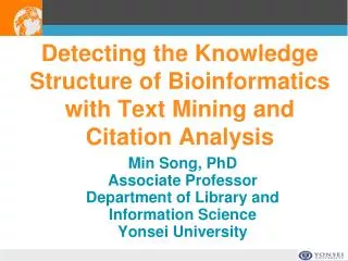 Detecting the Knowledge Structure of Bioinformatics with Text Mining and Citation Analysis