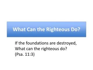 What Can the Righteous Do?
