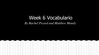 Week 6 Vocabulario
