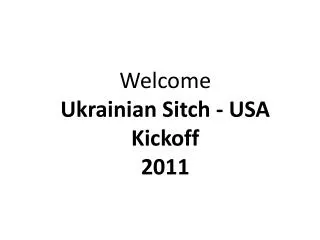Welcome Ukrainian Sitch - USA Kickoff 2011