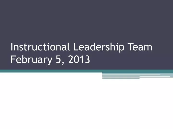 instructional leadership team february 5 2013