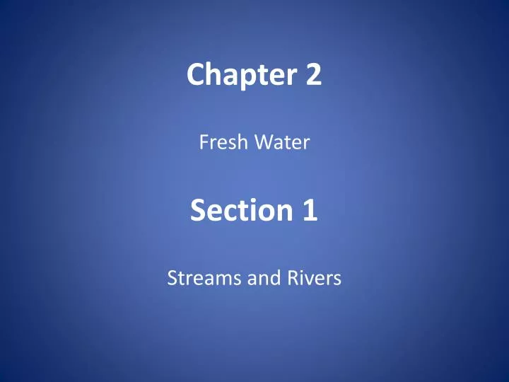 chapter 2 fresh water section 1 streams and rivers