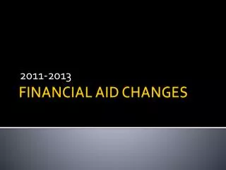 FINANCIAL AID CHANGES