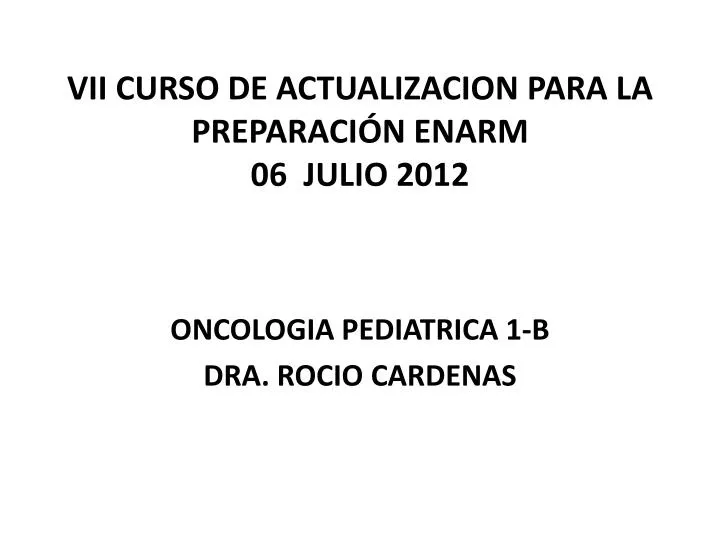 vii curso de actualizacion para la preparaci n enarm 06 julio 2012